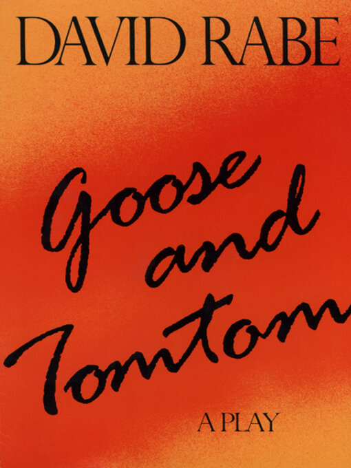Title details for Goose and Tomtom by David Rabe - Available